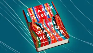 All the Way to Recovery: Elizabeth Gilbert's New Memoir Explores Loss and Addiction